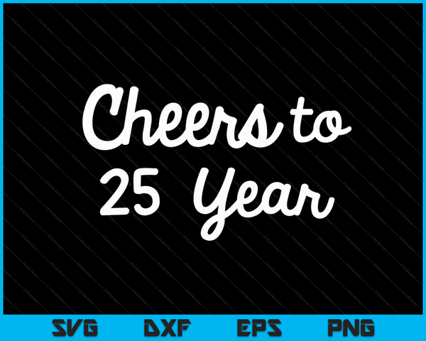 Cheers to 25 Year Twenty-Fifth Paper Wedding Anniversary Party SVG PNG Digital Printable Files