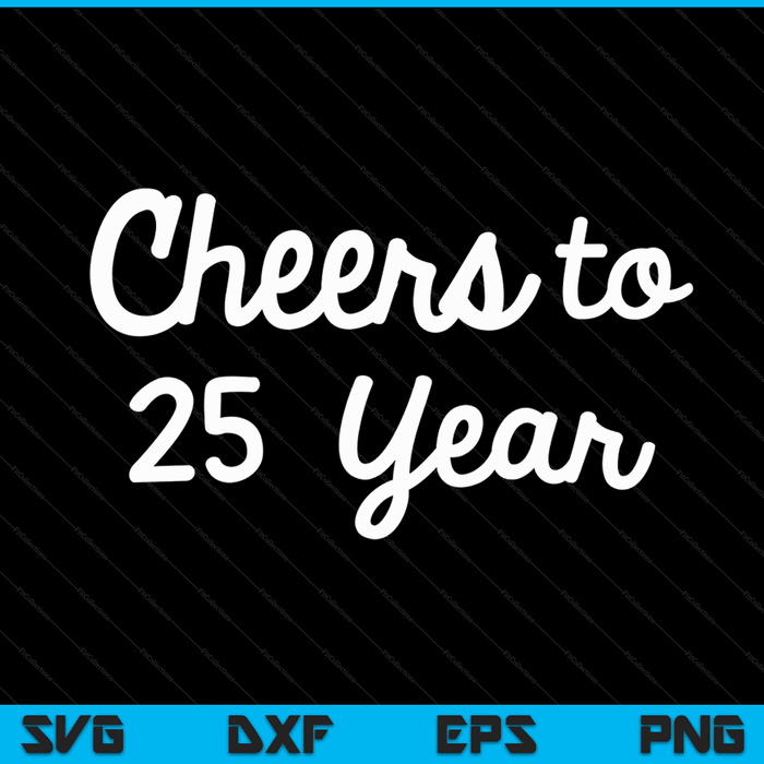Cheers to 25 Year Twenty-Fifth Paper Wedding Anniversary Party SVG PNG Digital Printable Files