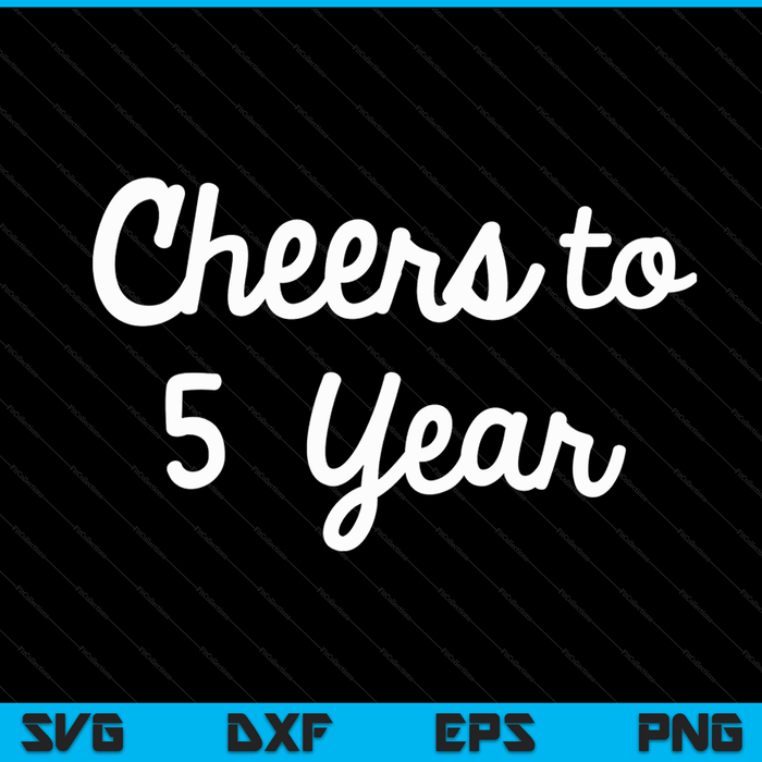 Cheers to 5 Year Fifth Paper Wedding Anniversary Party SVG PNG Digital Printable Files