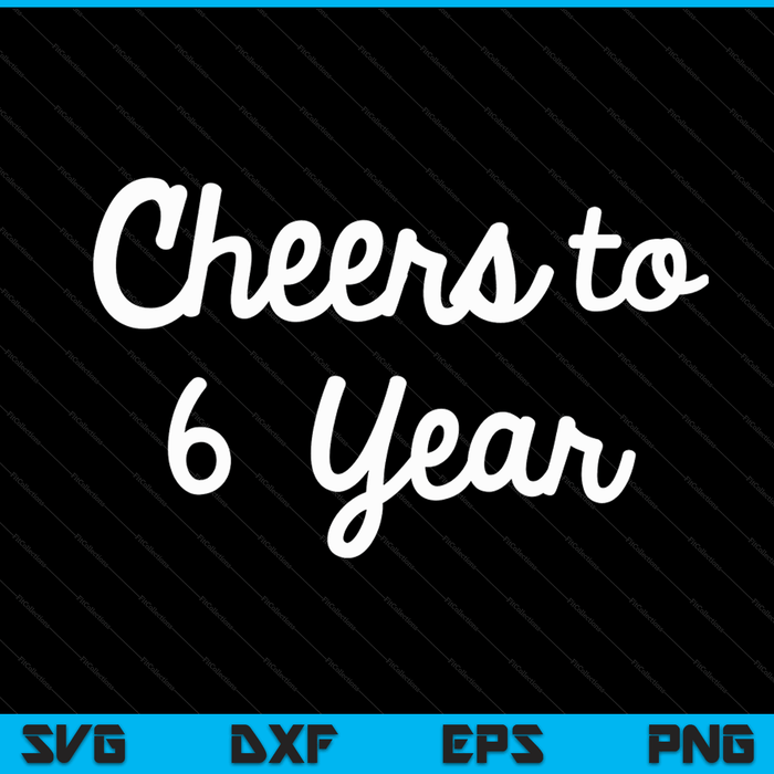 Cheers to 6 Year Sixth Paper Wedding Anniversary Party SVG PNG Digital Printable Files