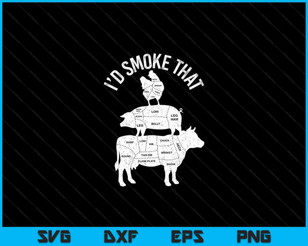 Chef butcher BBQ I'd smoke that pork beef Father's Day SVG cut file
