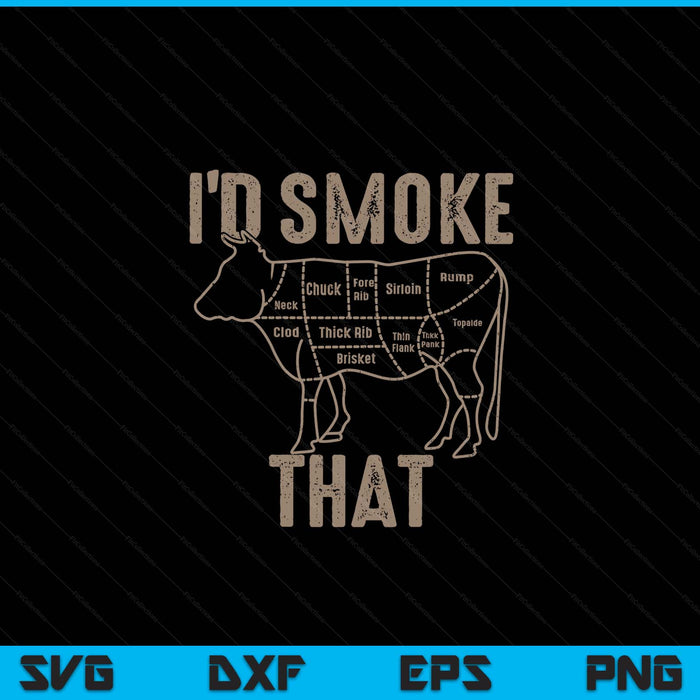 Chef Butcher Cook BBQ I'd Smoke That Cow Beef SVG PNG Digital Printable Files