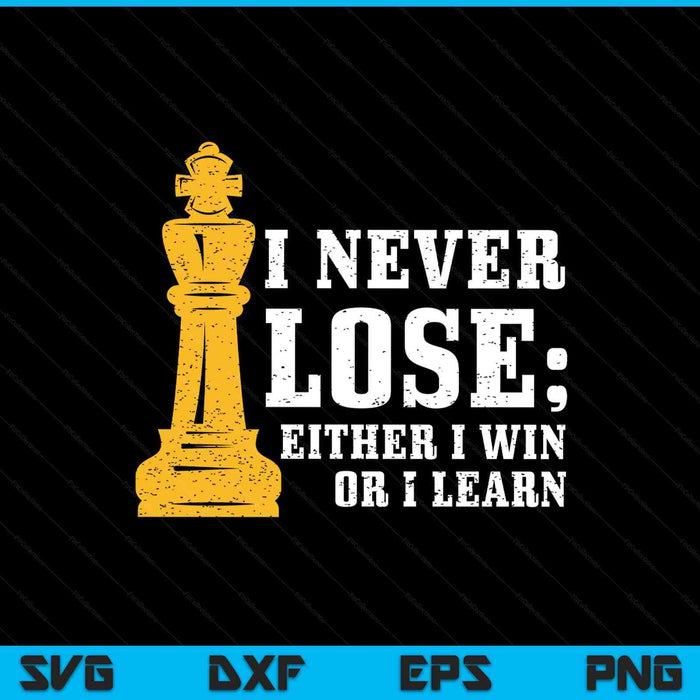 Chess I never lose either I win or I learn chess player SVG cut file