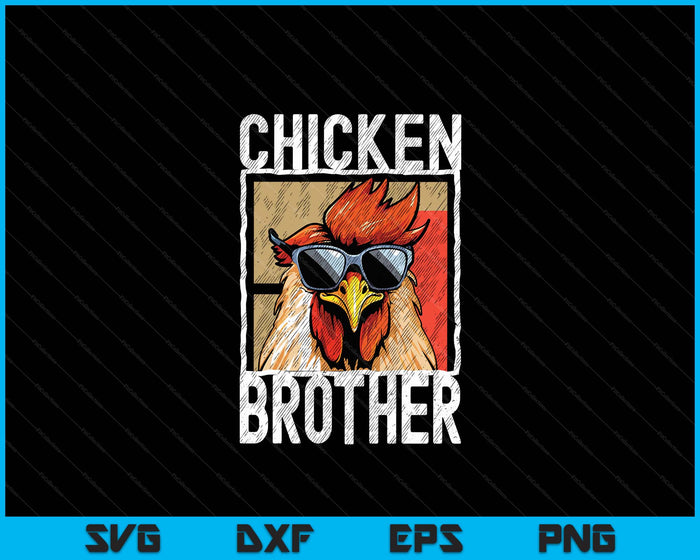 Chicken Brother A Fun Design For Every Rooster In The Basket SVG PNG Digital Printable Files