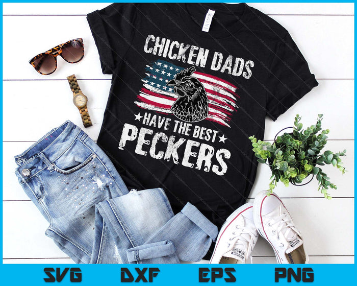 Chicken Dads Have The Best Peckers Ever Funny Adult Humor SVG PNG Digital Printable Files