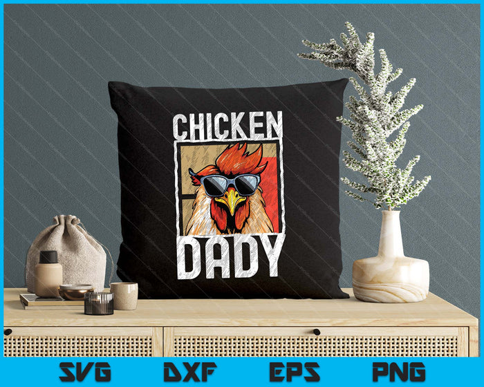 Chicken Dady A Fun Design For Every Rooster In The Basket SVG PNG Digital Printable Files