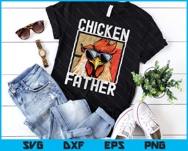 Chicken Father A Fun Design For Every Rooster In The Basket SVG PNG Digital Printable Files