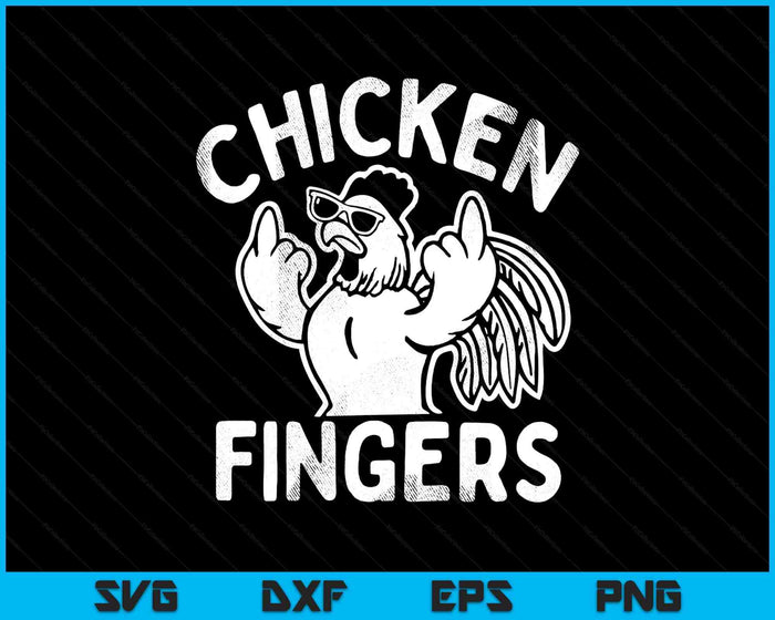 Chicken Fingers, Middle Fingers, Funny Chicken SVG PNG Digital Printable Files