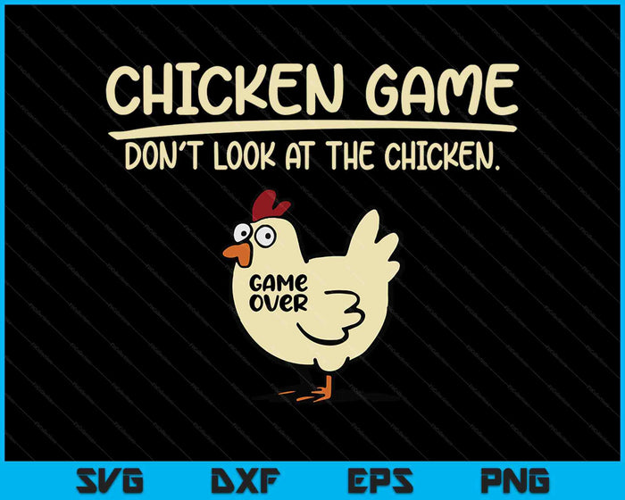 Chicken Game Don't Look At The Chicken Funny Chicken SVG PNG Digital Printable Files