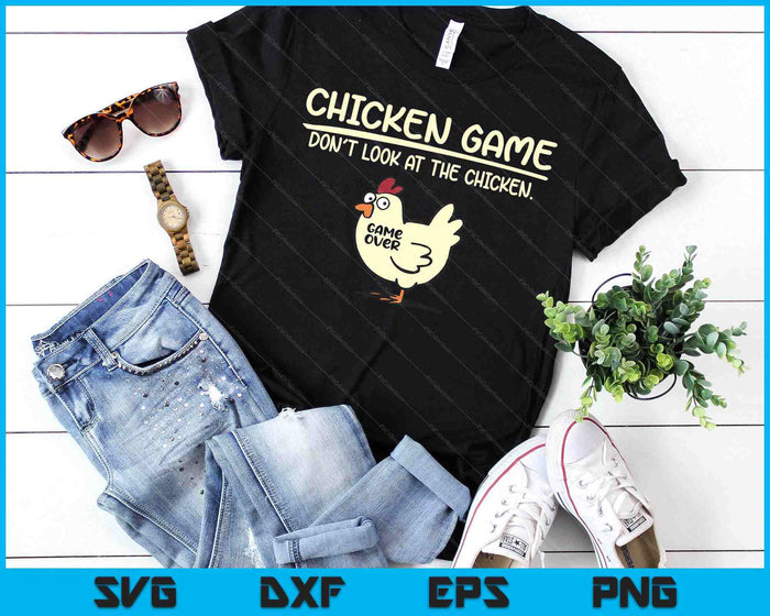 Chicken Game Don't Look At The Chicken Funny Chicken SVG PNG Digital Printable Files