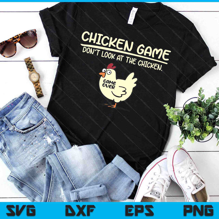 Chicken Game Don't Look At The Chicken Funny Chicken SVG PNG Digital Printable Files