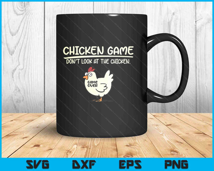 Chicken Game Don't Look At The Chicken Funny Chicken SVG PNG Digital Printable Files