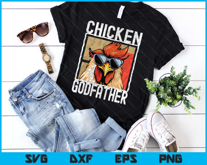 Chicken Godfather A Fun Design For Every Rooster In The Basket SVG PNG Digital Printable Files