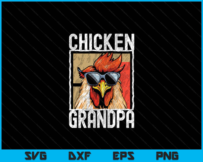 Chicken Grandpa A Fun Design For Every Rooster In The Basket SVG PNG Digital Printable Files