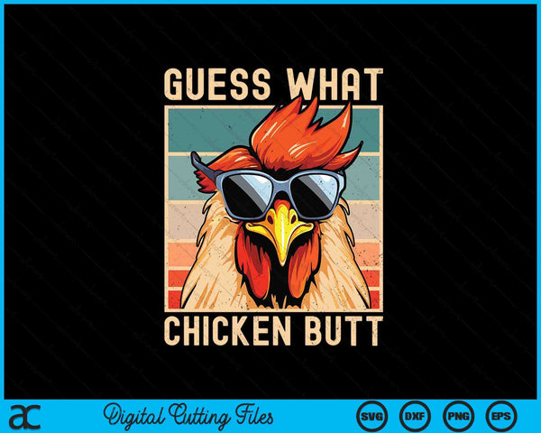 Chicken meme guess what butt SVG PNG cut file for Cricut