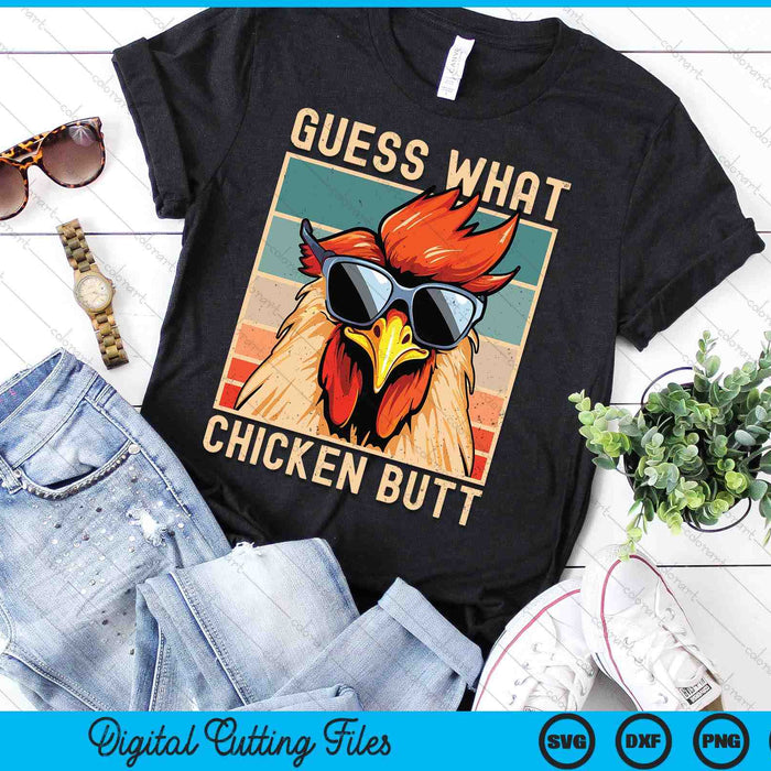 Chicken Meme Design Guess What Chicken Butt SVG PNG Digital Printable Files