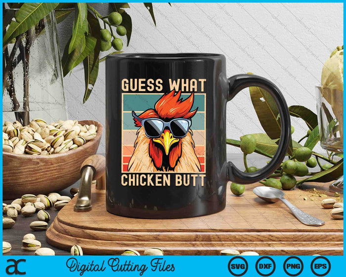 Chicken Meme Design Guess What Chicken Butt SVG PNG Digital Printable Files