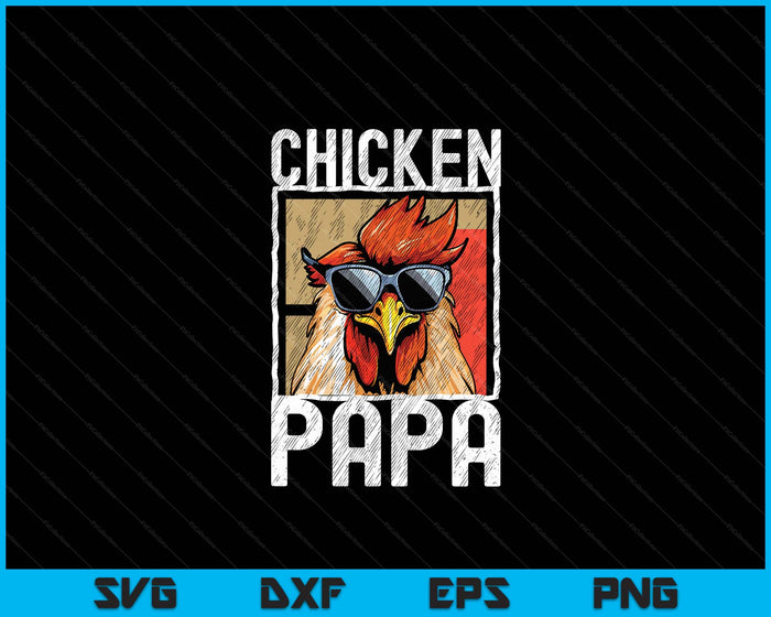 Chicken Papa A Fun Design For Every Rooster In The Basket SVG PNG Digital Printable Files