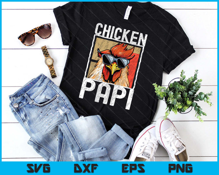 Chicken Papi A Fun Design For Every Rooster In The Basket SVG PNG Digital Printable Files