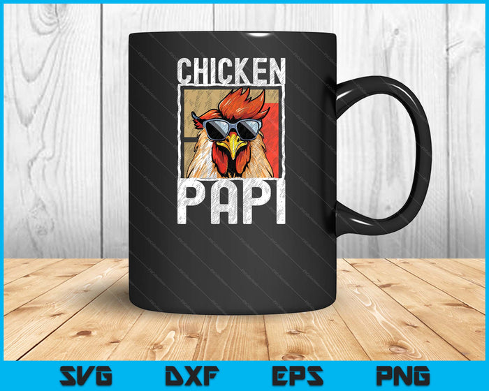 Chicken Papi A Fun Design For Every Rooster In The Basket SVG PNG Digital Printable Files