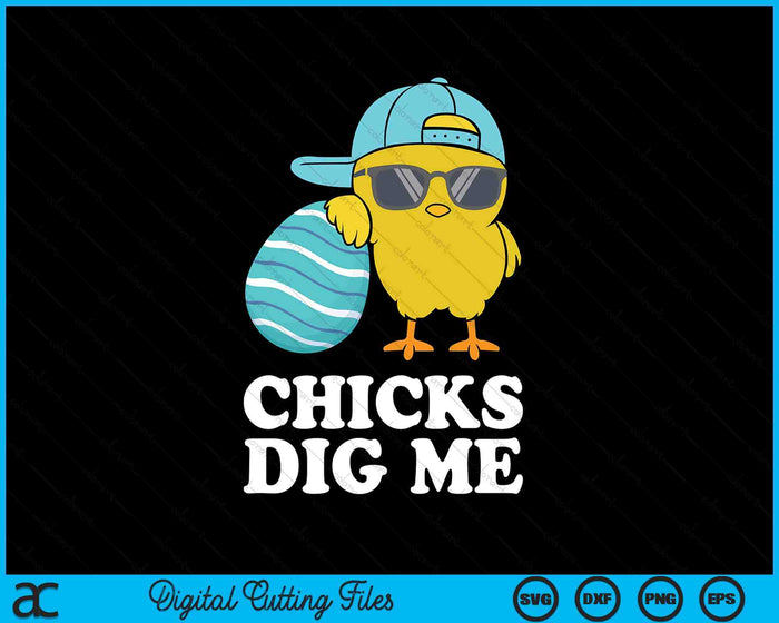 Chicks Dig Me Easter Toddler Boys Men Happy Easter SVG PNG Digital Printable Files