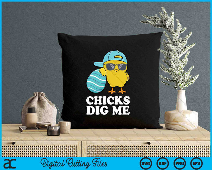 Chicks Dig Me Easter Toddler Boys Men Happy Easter SVG PNG Digital Printable Files