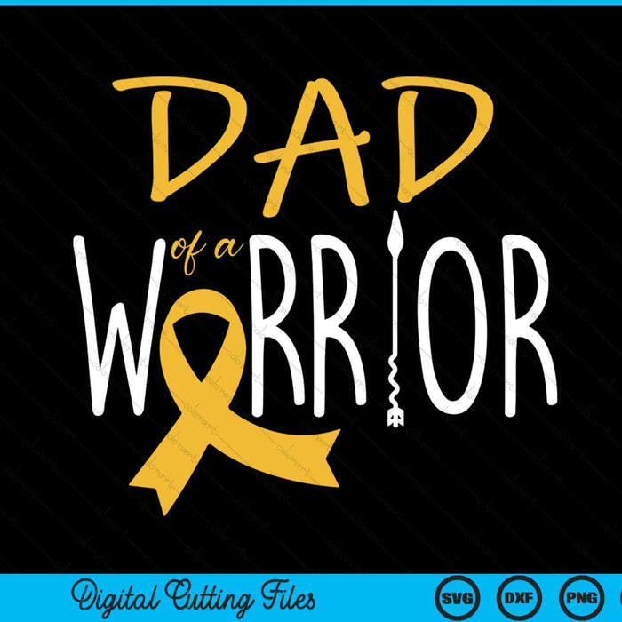 Childhood cancer awareness dad of a warrior SVG cut file