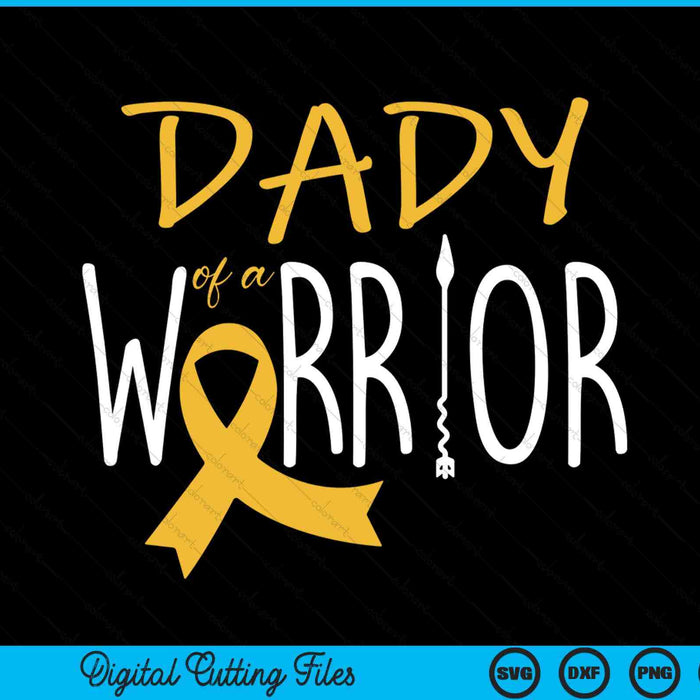 Childhood cancer awareness dady of a warrior SVG cut file