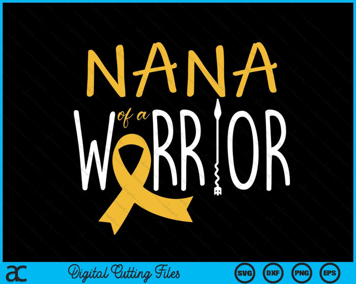 Childhood Cancer Awareness Nana Of A Warrior SVG PNG Digital Cutting Files