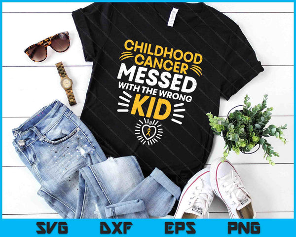Childhood Cancer Messed With Wrong Kid Awareness SVG PNG Digital Printable Files