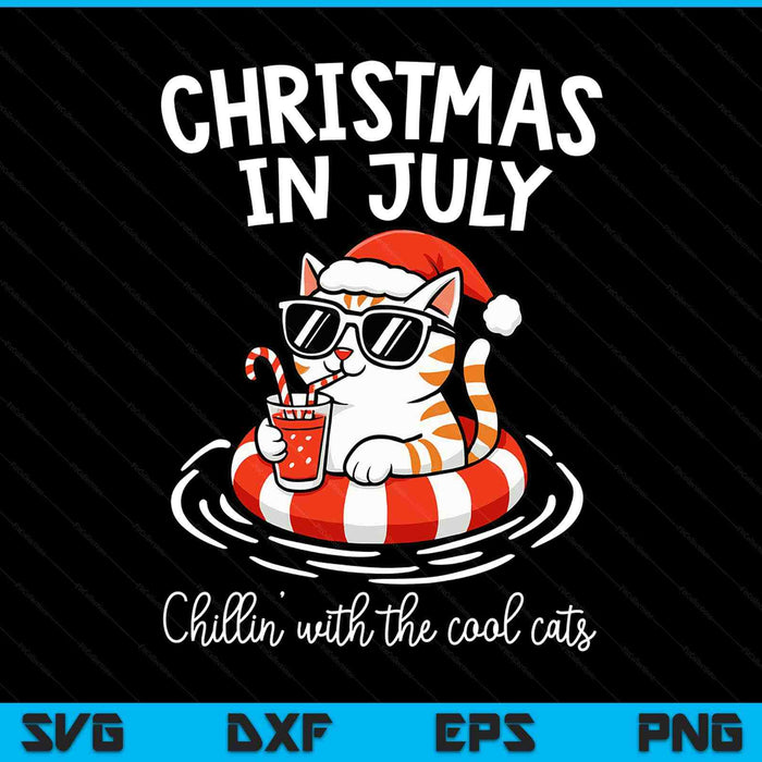 Chillin Cool Cats Christmas In July Kitty Meowy Xmas Summer SVG PNG Digital Printable Files