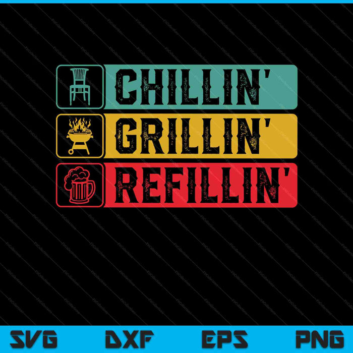 Chillin grillin refillin bbq pit meat smoker grill dad SVG cut file