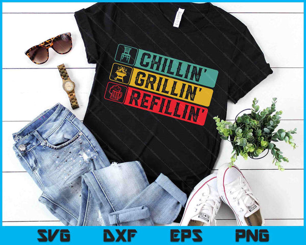 Chillin Grillin Refillin Bbq Pit Meat Smoker Grill Dad SVG PNG Digital Printable Files
