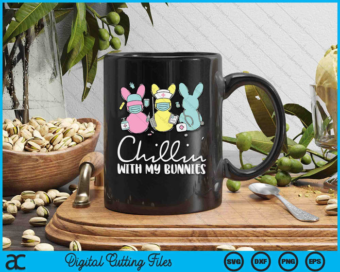 Chillin With My Bunnies Nurse Easter Day Nursing RN NICU SVG PNG Digital Printable Files