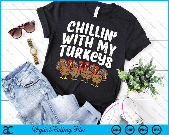 Chillin With My Turkeys Thanksgiving Family Boys SVG PNG Digital Printable Files