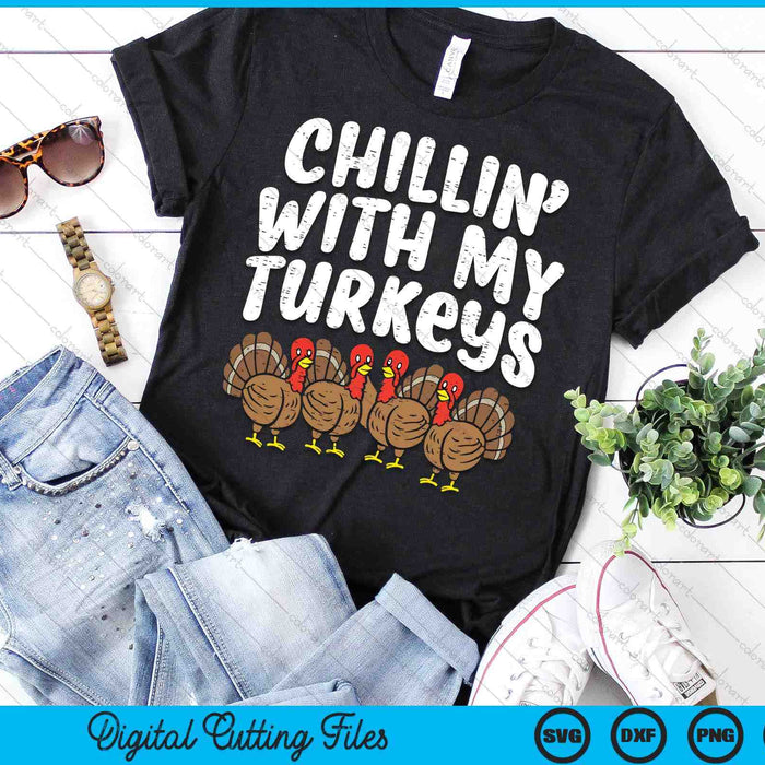 Chillin With My Turkeys Thanksgiving Family Boys SVG PNG Digital Printable Files