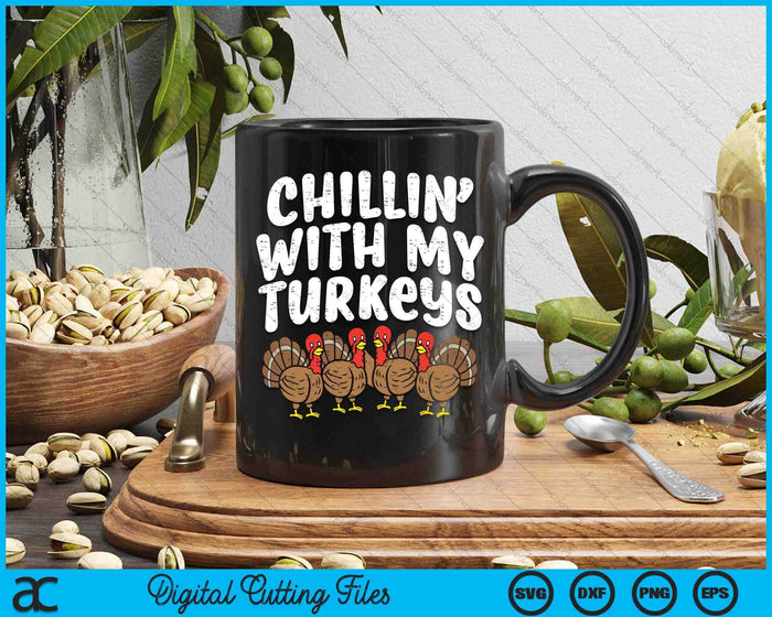 Chillin With My Turkeys Thanksgiving Family Boys SVG PNG Digital Printable Files