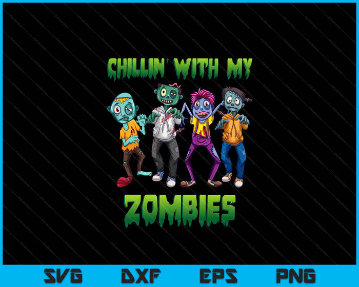Chillin met mijn zombies Halloween jongens kinderen SVG PNG digitale snijbestanden
