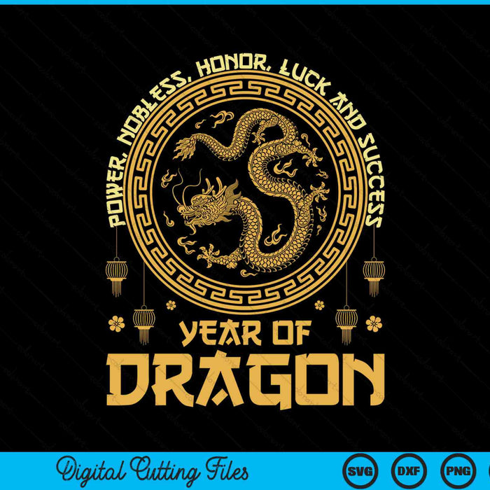 Chinese New Year 2024 Year Of Dragon Power Noblesse Honor Luck And Success SVG PNG Digital Printable Files
