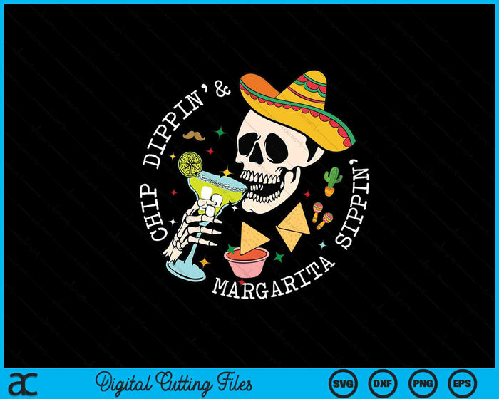 Chip Dippin And Margarita Sippin Cinco De Mayo Drinking SVG PNG Digital Printable Files