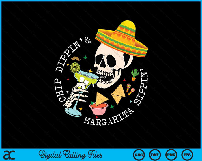 Chip Dippin And Margarita Sippin Cinco De Mayo Drinking SVG PNG Digital Printable Files