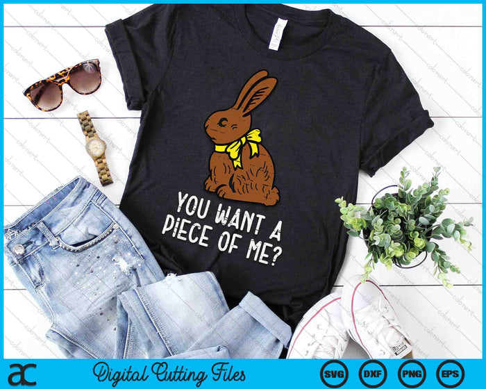 Chocolate Bunny Do You Want Piece Of Me Funny Easter Rabbit SVG PNG Digital Printable Files