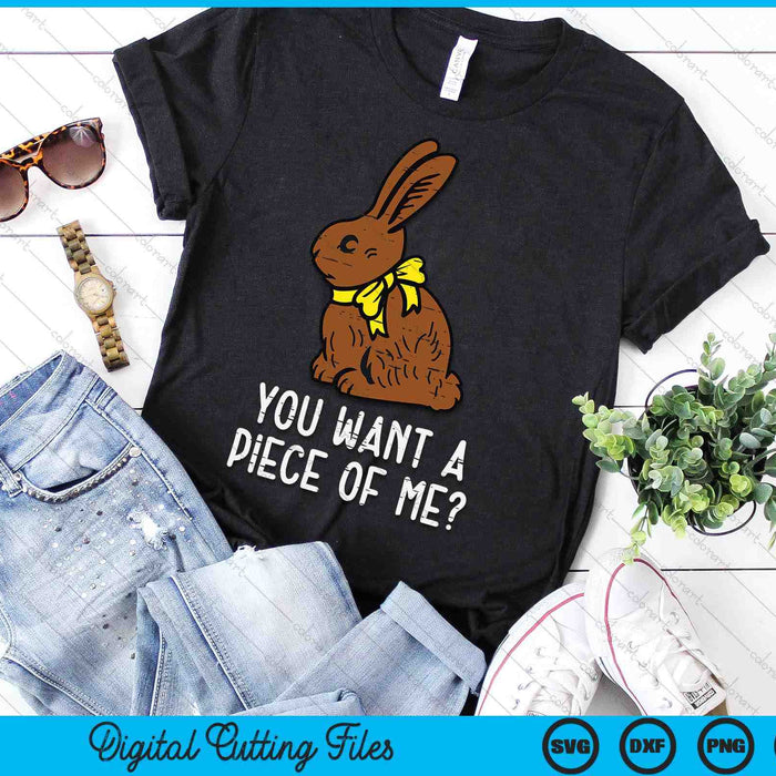 Chocolate Bunny Do You Want Piece Of Me Funny Easter Rabbit SVG PNG Digital Printable Files