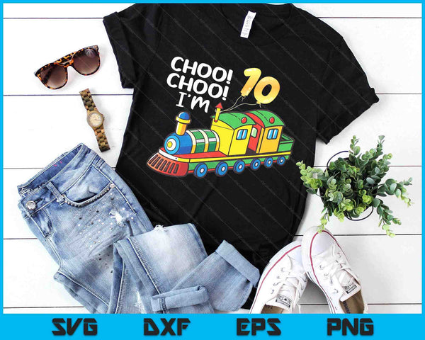 Choo Choo I'm 10 Years Old Locomotive Boys Train 10th Birthday SVG PNG Digital Printable Files