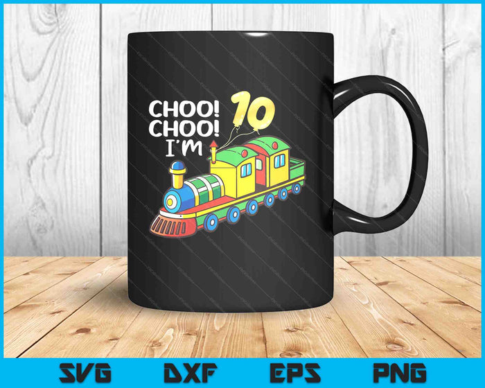 Choo Choo I'm 10 Years Old Locomotive Boys Train 10th Birthday SVG PNG Digital Printable Files