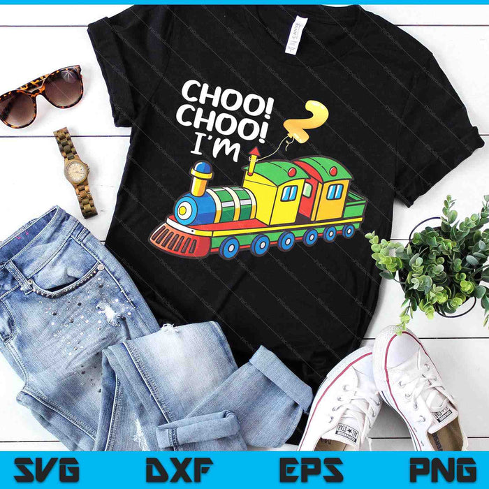 Choo Choo I'm 2 Years Old Locomotive Boys Train 2nd Birthday SVG PNG Digital Printable Files