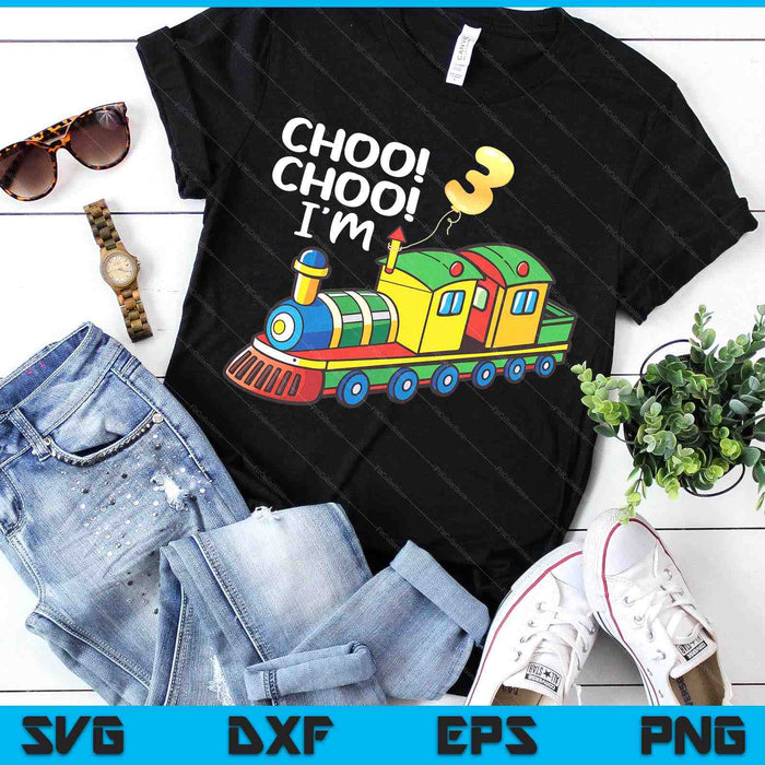 Choo Choo I'm 3 Years Old Locomotive Boys Train 3rd Birthday SVG PNG Digital Printable Files