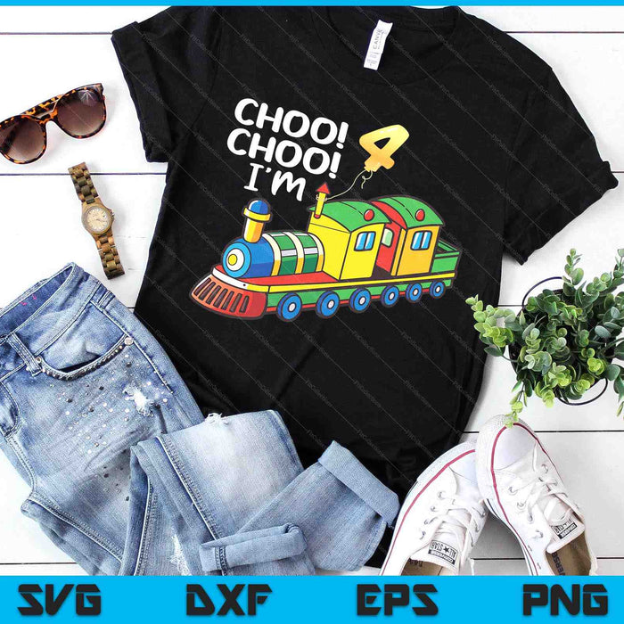 Choo Choo I'm 4 Years Old Locomotive Boys Train 4th Birthday SVG PNG Digital Printable Files