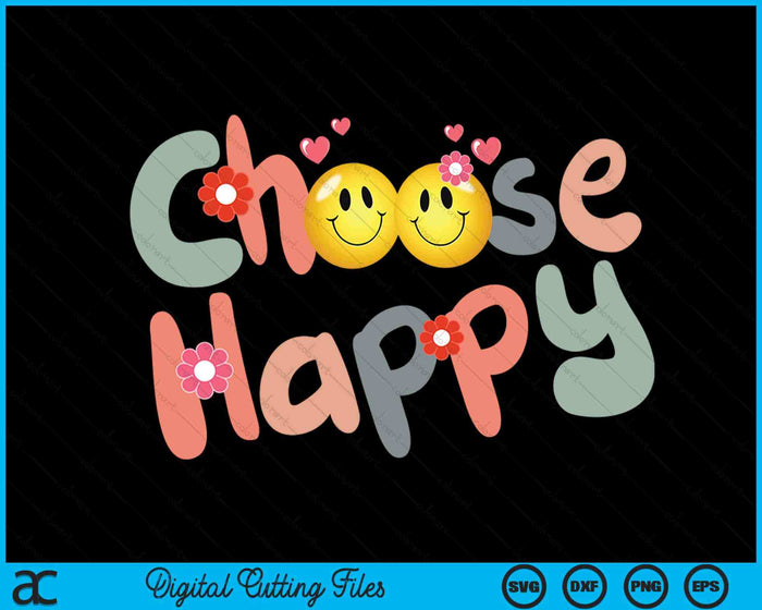 Choose Happy Positive Message Saying Quote SVG PNG Digital Printable Files