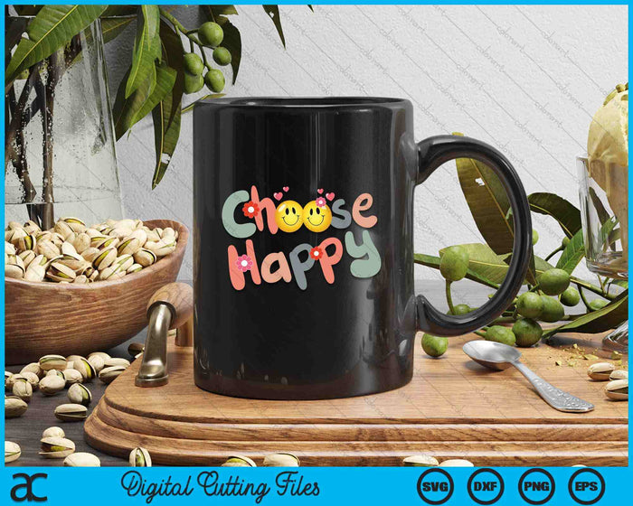 Choose Happy Positive Message Saying Quote SVG PNG Digital Printable Files